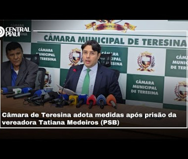 Câmara de Teresina adota medidas após prisão da vereadora Tatiana Medeiros (PSB)