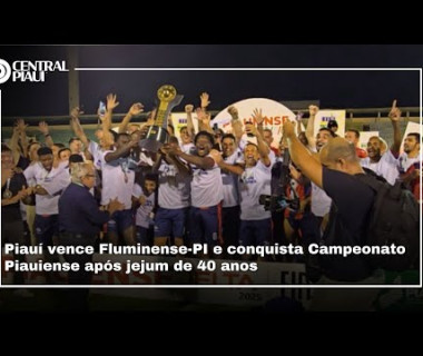Piauí vence Fluminense-PI e conquista Campeonato Piauiense após jejum de 40 anos
