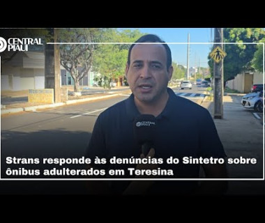 Strans responde às denúncias do Sintetro sobre ônibus adulterados em Teresina