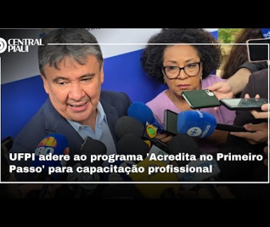 UFPI adere ao programa 'Acredita no Primeiro Passo' para capacitação profissional
