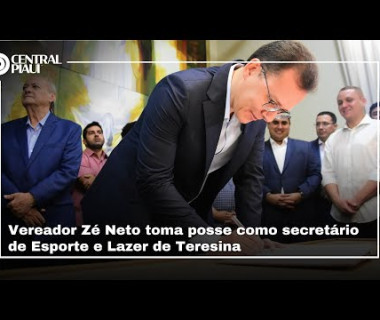 Vereador Zé Neto toma posse como secretário de Esporte e Lazer de Teresina